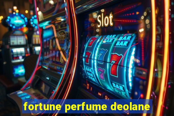 fortune perfume deolane